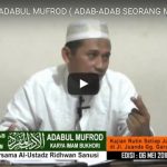 Kajian Kitab ADABUL MUFROD, Ust. Abu Ridho Ridhwan