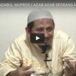 Kajian Kitab ADABUL MUFROD, Al-Ustadz Abu Ridho Ridwan Sanusi hafizahulloh