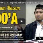 ” MACAM-MACAM DOA ” Kajian Kitab Shurutud Du’a # 03 | Ustadz Muhammad Syahri