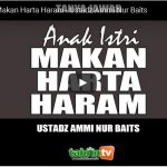 Anak Istri diberi Makan Harta Haram | Ustadz Ammi Nur Baits