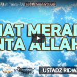 Kiat Meraih Cinta Allah Taala – Ustadz Ridwan Sanusi