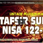 Tafsir Surat An Nisa 122-134 | Ustadz Muhammad Syahri